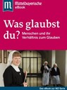 Was glaubst du? - Mittelbayerische Zeitung - 9783844298345