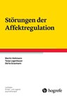 Störungen der Affektregulation - Martin Holtmann ; Tanja Legenbauer ; Dörte Grasmann - 9783844425109