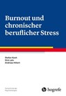 Burnout und chronischer beruflicher Stress - Stefan Koch ; Dirk Lehr ; Andreas Hillert - 9783844426502
