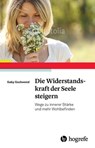 Die Widerstandskraft der Seele steigern - Gaby Gschwend - 9783844427684