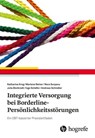Integrierte Versorgung bei Borderline-Persönlichkeitsstörungen - Katharina Krog ; Marlene Reiner ; Nora Surpanu ; Julia Bierbrodt ; Ingo Schäfer ; Andreas Schindler - 9783844429725