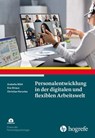 Personalentwicklung in der digitalen und flexiblen Arbeitswelt - Eva Straus ; Christian Korunka ; Arabella Mühl - 9783844432664