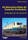 Die Mehrsystem-Elloks der Deutschen Bundesbahn - Harald Jordan ; Mathias Oestreich ; Tobias Pokallus ; Manfred Traube - 9783844660395