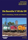 Die Baureihe V 100 der DR - Band 1 - Daniel Lorenz ; Dietmar Schlegel ; Sebastian Werner - 9783844660593
