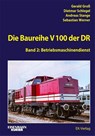 Die Baureihe V 100 der DR - Band 2 - Gerald Groß ; Dietmar Schlegel ; Andreas Stange ; Sebastian Werner - 9783844660609