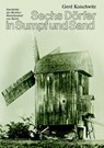 Sechs Dörfer in Sumpf und Sand - Gerd Koischwitz - 9783844855074
