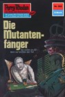 Perry Rhodan 582: Die Mutantenfänger - Hans Kneifel - 9783845305813
