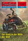 Perry Rhodan 2553: Die Stadt in der Mitte der Welt - Frank Borsch - 9783845325521