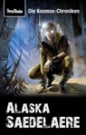 PERRY RHODAN-Kosmos-Chroniken: Alaska Saedelaere - Hubert Haensel - 9783845332482