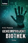Space-Thriller 3: Geheimprojekt Biothek - H.G. Francis - 9783845332529