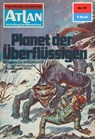 Atlan 67: Planet der Überflüssigen - Kurt Mahr - 9783845339412