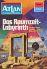 Atlan 97: Das Raumzeit-Labyrinth - Hans Kneifel - 9783845339719