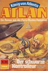Atlan 364: Der schwarze Kontrolleur - Clark Darlton - 9783845342382