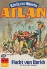 Atlan 472: Flucht von Dorkh - Hans Kneifel - 9783845343464