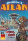 Atlan 512: Robotstadt - H.G. Ewers - 9783845343860