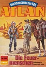 Atlan 563: Die Feuermenschen - Horst Hoffmann - 9783845344379
