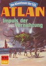 Atlan 611: Impuls der Vernichtung - Horst Hoffmann - 9783845344850