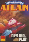 Atlan 673: Der Bio-Plan - Falk-Ingo Klee - 9783845345475