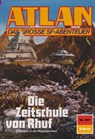 Atlan 801: Die Zeitschule von Rhuf - Falk-Ingo Klee - 9783845346755
