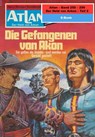 Atlan-Paket 6: Der Held von Arkon (Teil 2) - Clark Darlton ; Dirk Hess ; H.G. Ewers ; H.G. Francis ; Hans Kneifel ; Harvey Patton ; Kurt Mahr ; Marianne Sydow ; Peter Terrid - 9783845347301