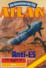 Atlan-Paket 13: Anti-ES - Arndt Ellmer ; Falk-Ingo Klee ; H.G. Francis ; Hans Kneifel ; Horst Hoffmann ; Hubert Haensel ; Kurt Mahr ; Peter Griese ; Peter Terrid - 9783845347370