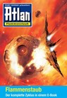 Atlan - Flammenstaub-Zyklus (Sammelband) - Bernhard Kempen ; Michael Marcus Thurner ; Christian Montillon ; Hans Kneifel ; Uwe Anton ; Luc Bahl ; Wim Vandemaan ; H. G. Ewers ; Christian Schwarz ; Achim Mehnert - 9783845347738