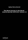The Worst Journey in the World - Apsley Cherry-Garrard - 9783845713199