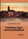 Frankfurter Sagen- Und Geschichtenbuch - Carl Bertling - 9783845724492