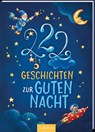 222 Geschichten zur Guten Nacht - Sandra Grimm ; Steffi Kammermeier ; Michaela Rudolph ; Michaela Hanauer - 9783845830735