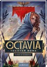 Octavia, Tochter Roms - Gefahr in Germanien (Octavia, Tochter Roms 1) - Tobias Goldfarb - 9783845844107
