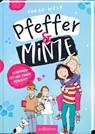 Pfeffer & Minze - Zusammen ist das Chaos perfekt (Pfeffer & Minze 2) - Sarah Welk - 9783845846064