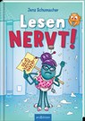 Lesen NERVT! - Bloß keine Bücher! (Lesen nervt! 2) - Jens Schumacher - 9783845854878