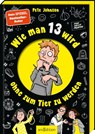 Wie man 13 wird, ohne zum Tier zu werden - Pete Johnson - 9783845866246