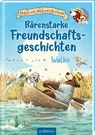 Hase und Holunderbär - Bärenstarke Freundschaftsgeschichten (Hase und Holunderbär) - Walko - 9783845868493