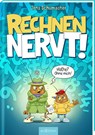Rechnen NERVT! - Mathe? Ohne mich! (Rechnen NERVT! 1) - Jens Schumacher - 9783845869049