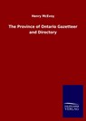The Province of Ontario Gazetteer and Directory - Henry McEvoy - 9783846052372