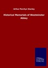 Historical Memorials of Westminster Abbey - Arthur Penrhyn Stanley - 9783846053478