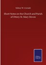 Short Notes on the Church and Parish of Ottery St. Mary Devon - Sidney W Cornish - 9783846059111