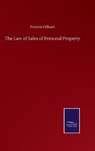 The Law of Sales of Personal Property - HILLIARD,  Francis - 9783846059531