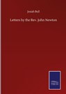 Letters by the Rev. John Newton - Josiah Bull - 9783846059890