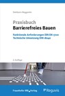 Praxisbuch Barrierefreies Bauen - Jürgen Dettbarn-Reggentin - 9783846215210