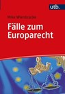 Fälle zum Europarecht - Mike Wienbracke - 9783846357071