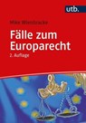 Fälle zum Europarecht - Mike Wienbracke - 9783846360330