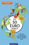 Mit 50 Euro durch ... - Weltreporter-Netzwerk - 9783846409527