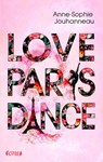 Love Paris Dance - Anne-Sophie Jouhanneau - 9783846601396