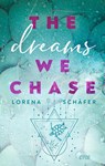 The dreams we chase - Emerald Bay, Band 3 - Lorena Schäfer - 9783846601877