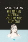 Vom Mond aus betrachtet, spielt das alles keine Rolle - Anne Freytag - 9783846601907