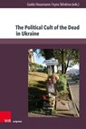 The Political Cult of the Dead in Ukraine - Guido Hausmann ; Iryna Sklokina - 9783847113836