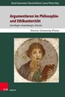 Argumentieren im Philosophie- und Ethikunterricht - David Lowenstein ; Donata Romizi - 9783847116295
