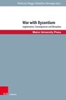 War with Byzantium - Prof. Dr. Johannes Pahlitzsch ; Prof. Dr. Jorg Rogge ; Roman Shliakthin - 9783847117131